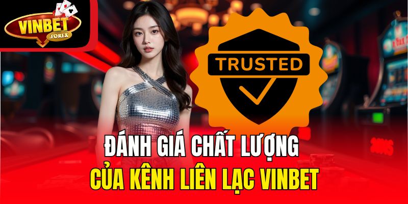 Đánh giá chất lượng của kênh liên lạc Vinbet